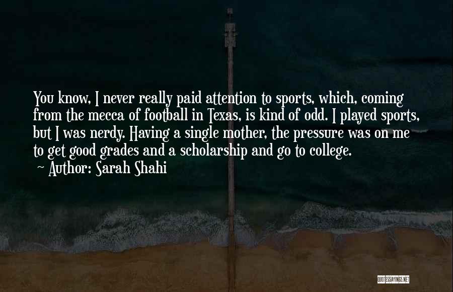 College Sports Quotes By Sarah Shahi