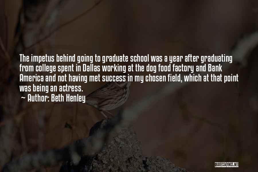 College Success Quotes By Beth Henley