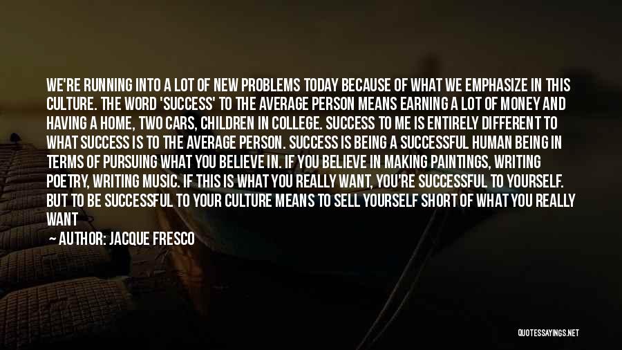 College Success Quotes By Jacque Fresco