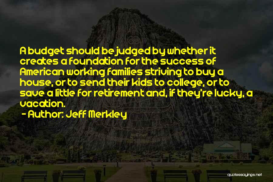 College Success Quotes By Jeff Merkley
