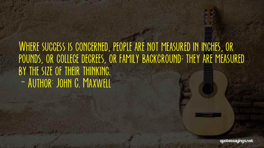 College Success Quotes By John C. Maxwell