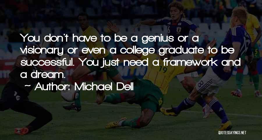 College Success Quotes By Michael Dell