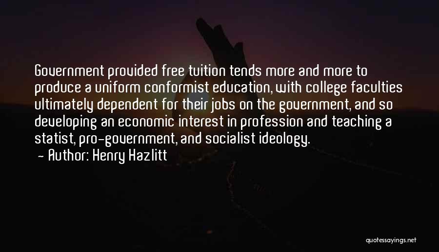 College Uniform Quotes By Henry Hazlitt