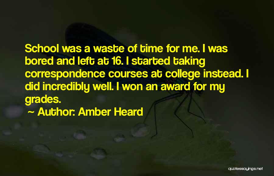 College Waste Of Time Quotes By Amber Heard