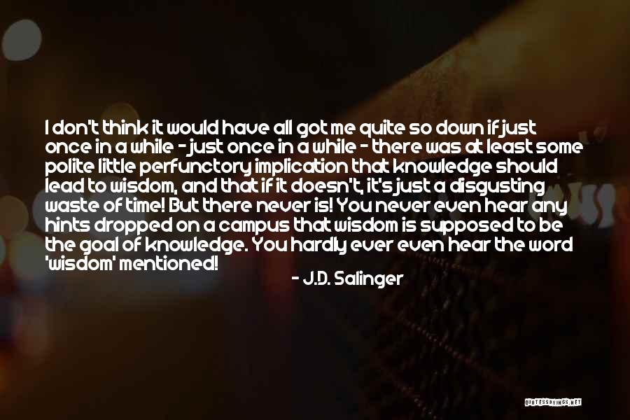 College Waste Of Time Quotes By J.D. Salinger