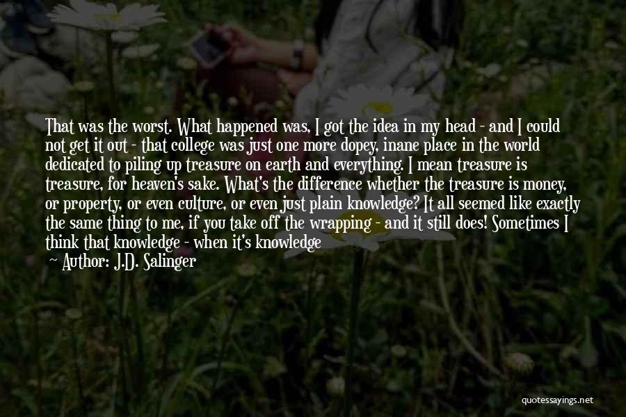 College Waste Of Time Quotes By J.D. Salinger