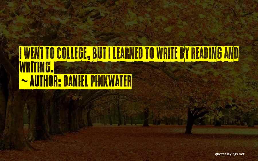 College Writing Quotes By Daniel Pinkwater