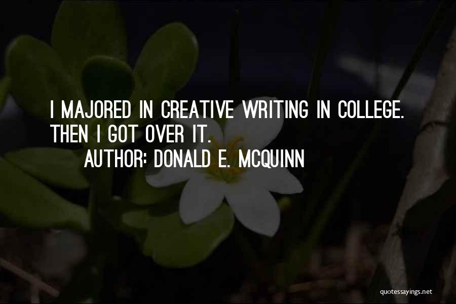 College Writing Quotes By Donald E. McQuinn