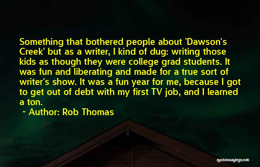 College Writing Quotes By Rob Thomas