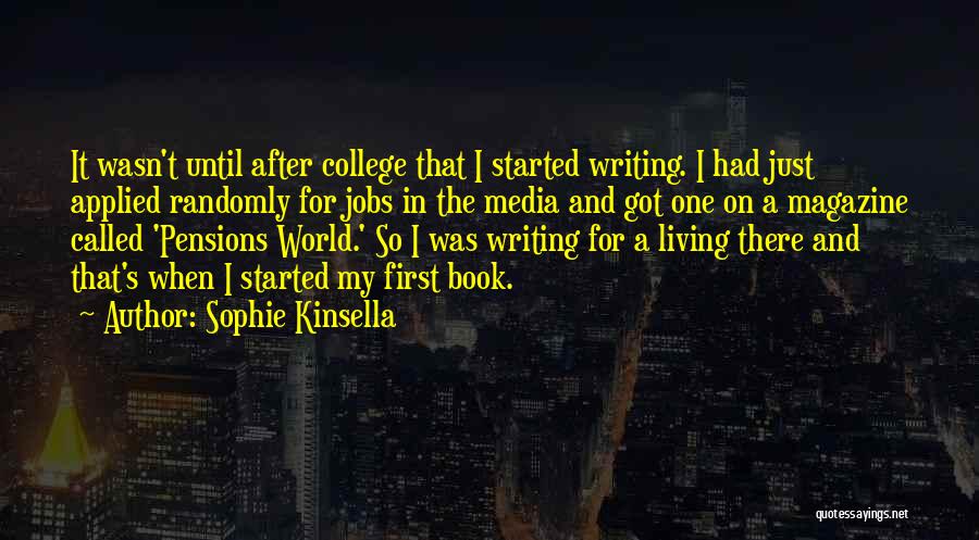 College Writing Quotes By Sophie Kinsella