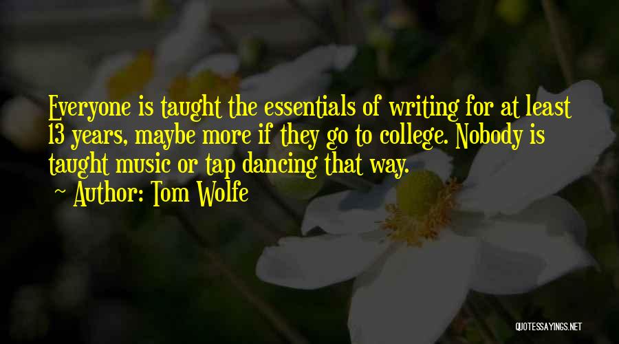 College Writing Quotes By Tom Wolfe