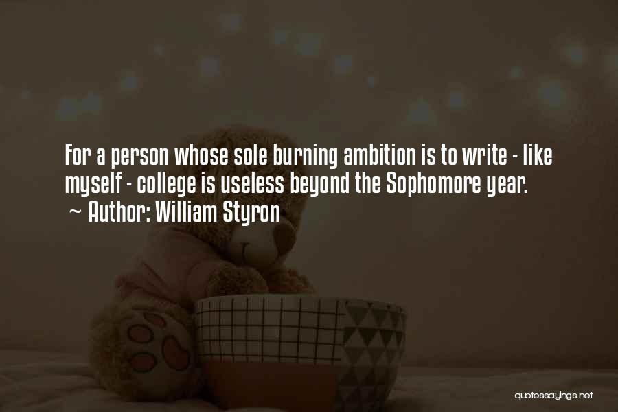 College Writing Quotes By William Styron