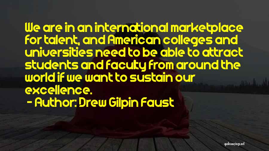 Colleges And Universities Quotes By Drew Gilpin Faust