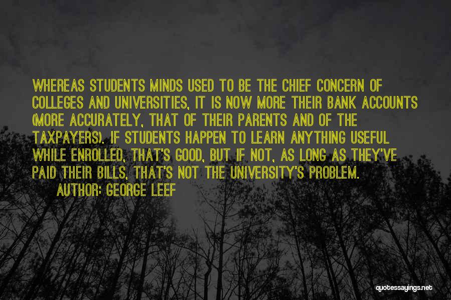 Colleges And Universities Quotes By George Leef