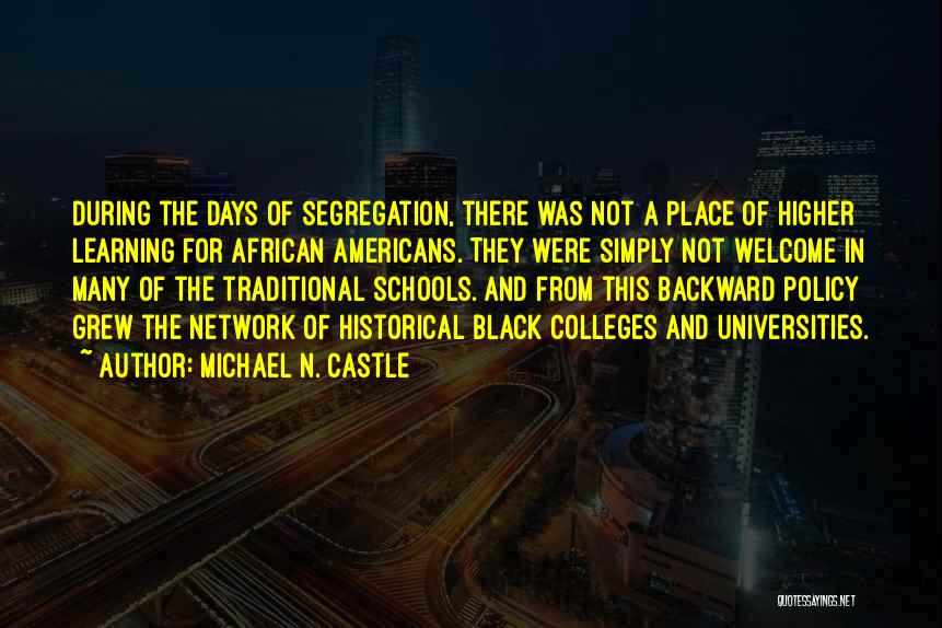 Colleges And Universities Quotes By Michael N. Castle