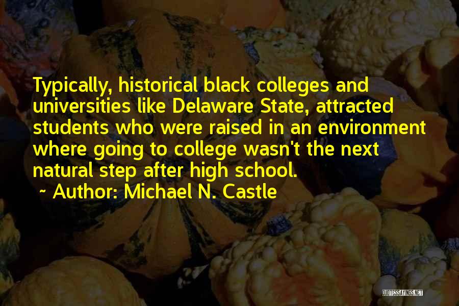 Colleges And Universities Quotes By Michael N. Castle