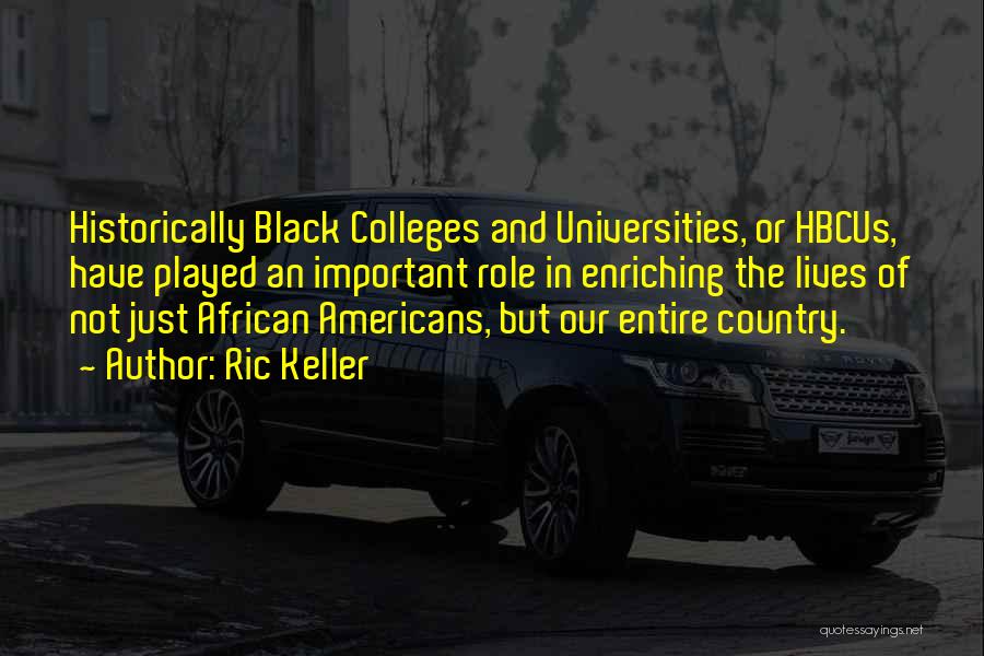 Colleges And Universities Quotes By Ric Keller