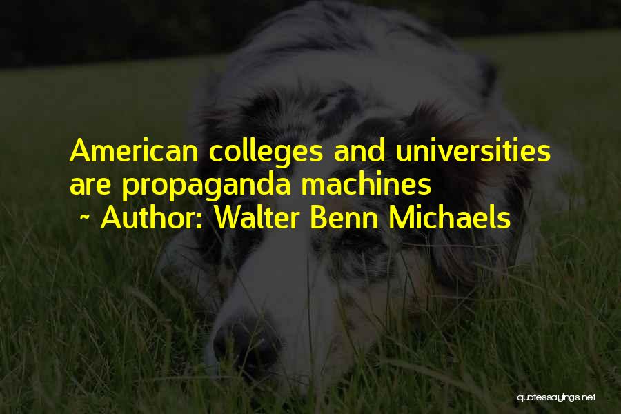 Colleges And Universities Quotes By Walter Benn Michaels