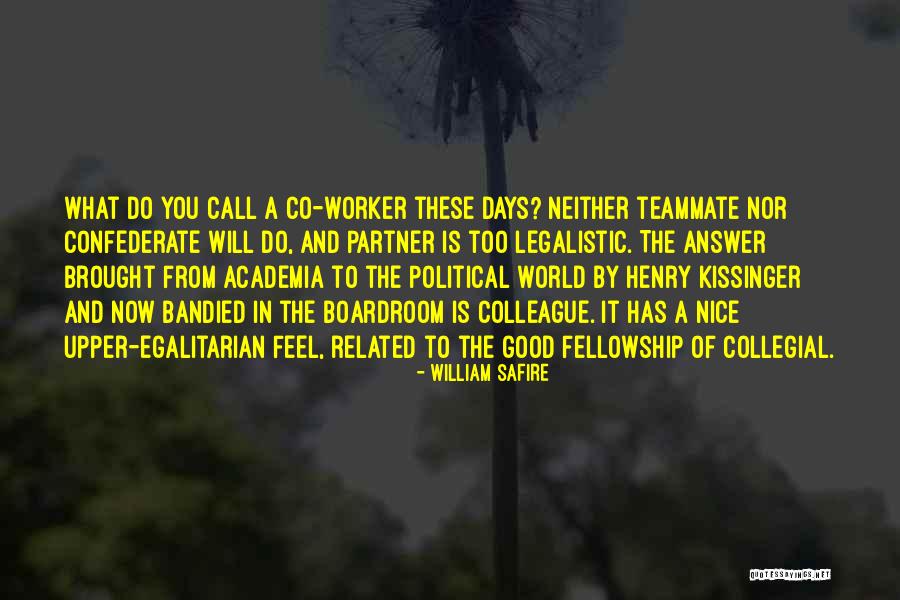 Collegial Quotes By William Safire Collegial Quotes By William Safire