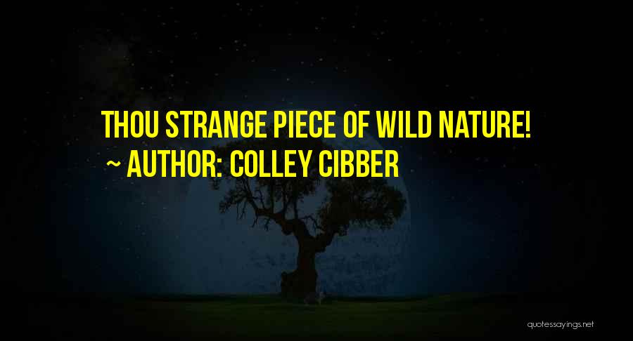 Colley Cibber Quotes 1815183