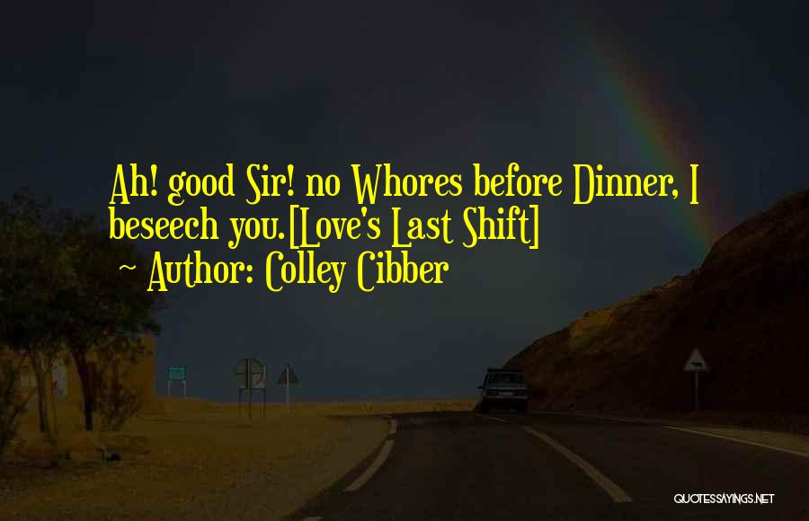 Colley Cibber Quotes 244027