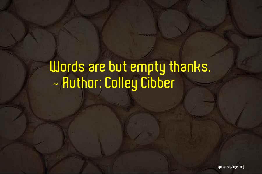 Colley Cibber Quotes 248393