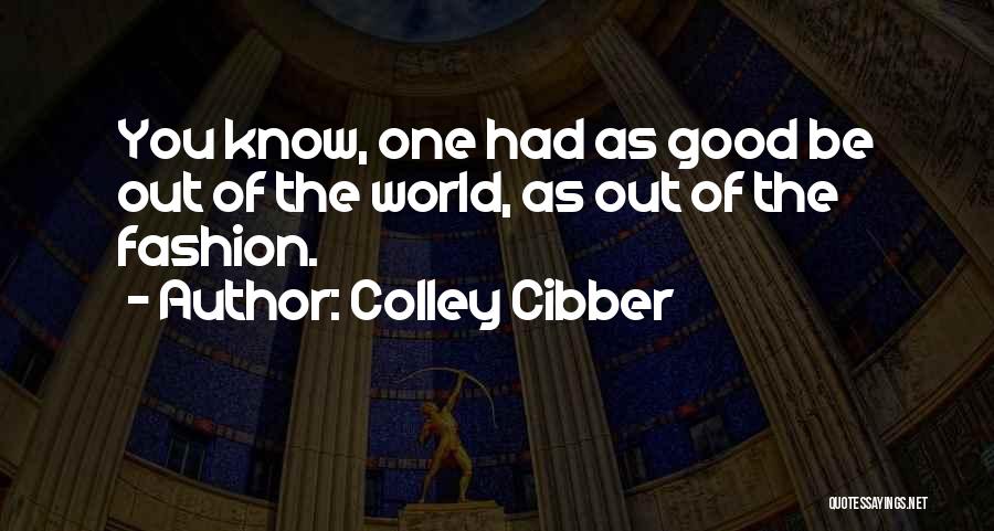 Colley Cibber Quotes 546682