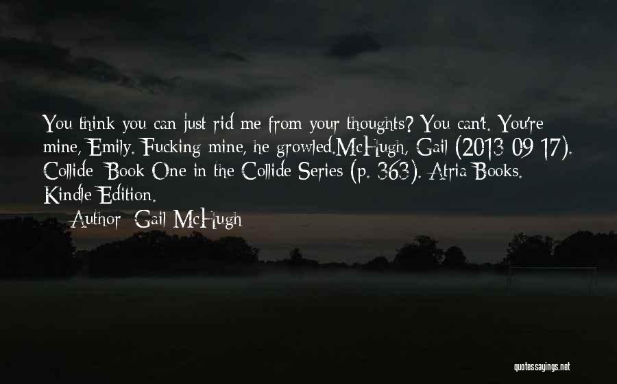 Collide Gail Mchugh Quotes By Gail McHugh