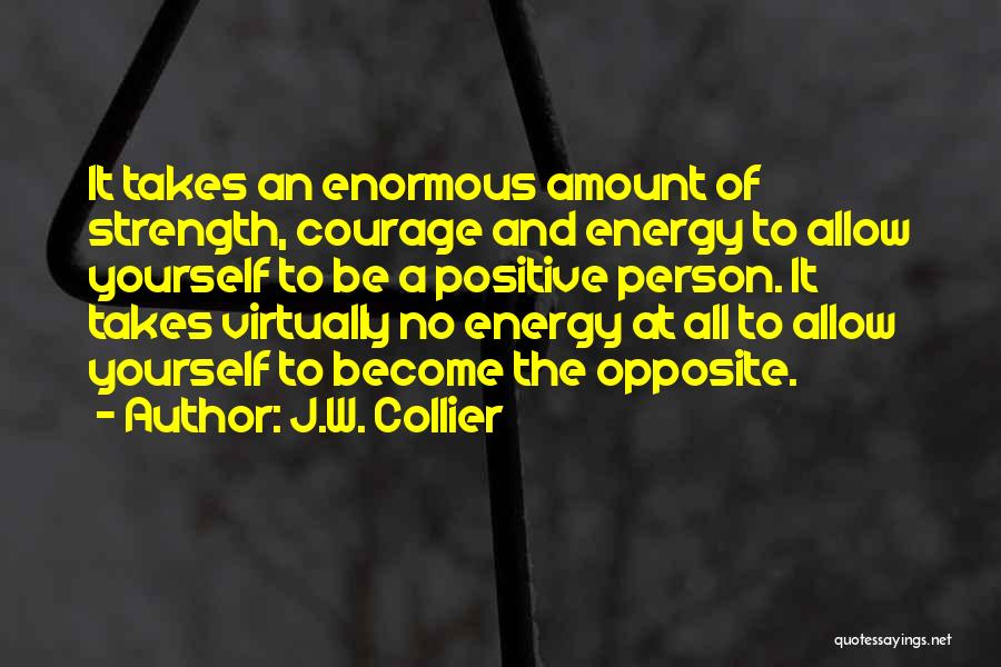 Collier Quotes By J.W. Collier