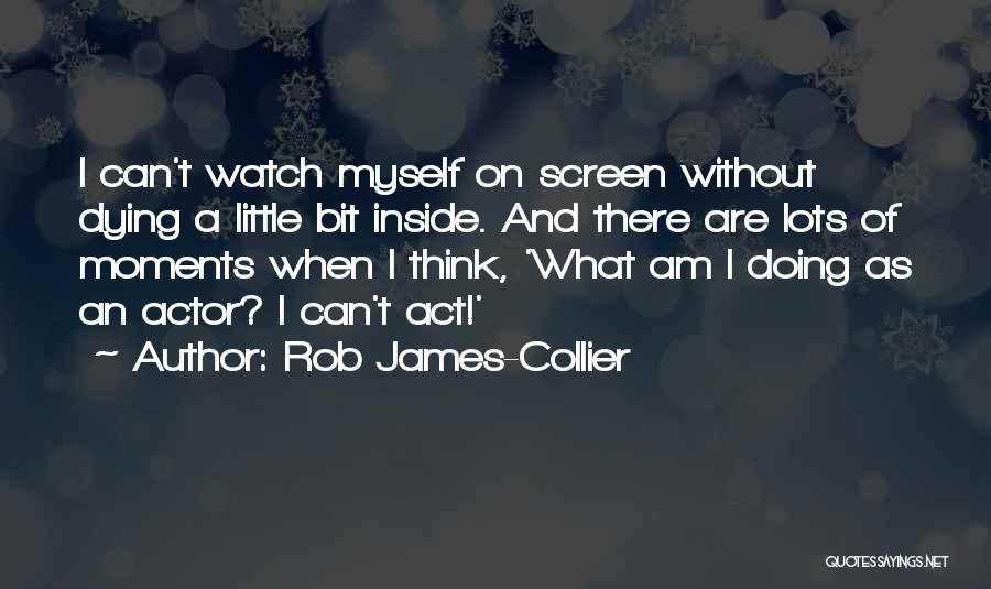 Collier Quotes By Rob James-Collier