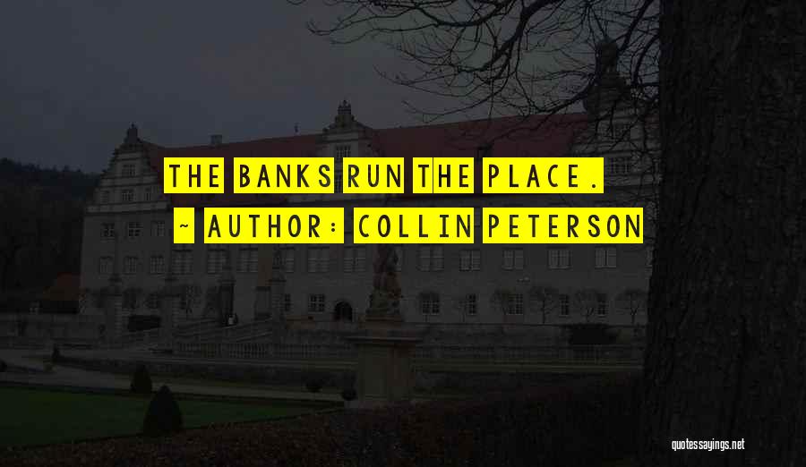 Collin Peterson Quotes 1734705