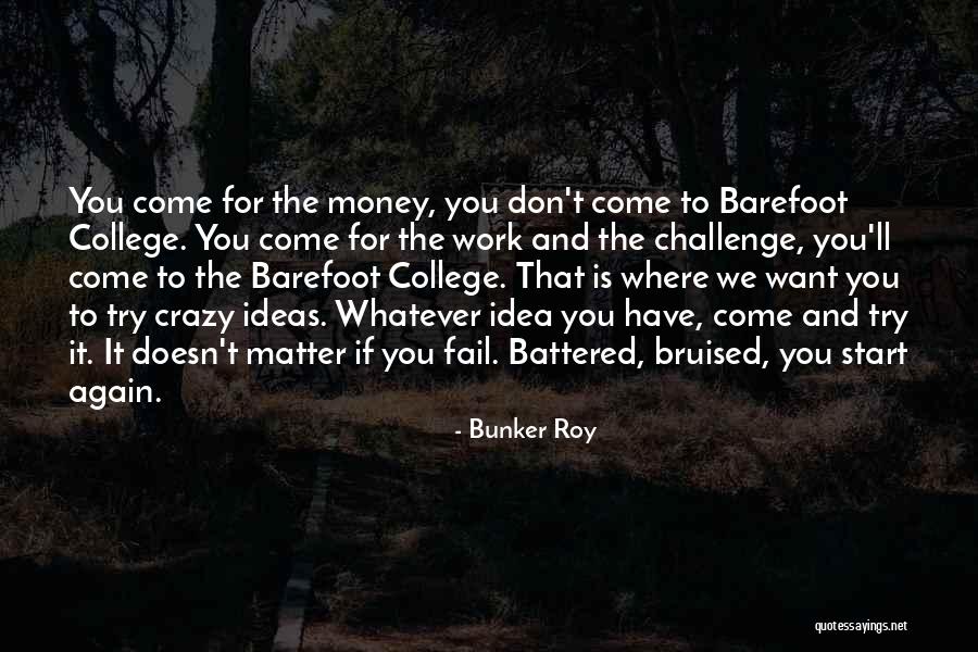 Collina Strada Quotes By Bunker Roy Collina Strada Quotes By Bunker Roy