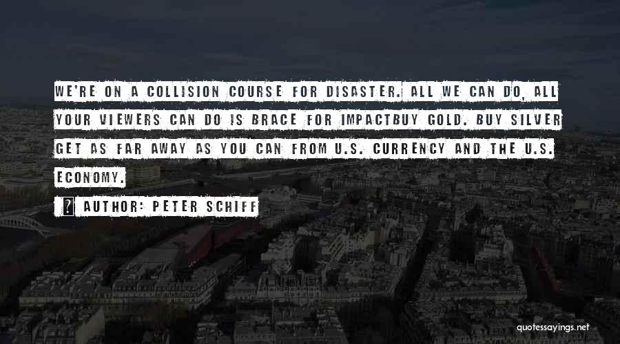 Collision Course Quotes By Peter Schiff