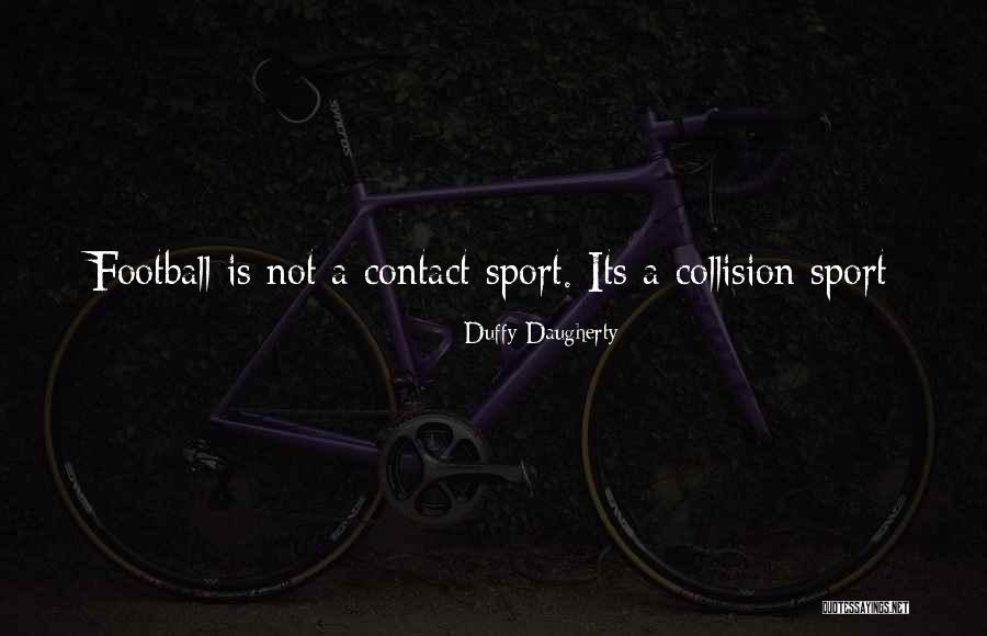 Collision Quotes By Duffy Daugherty