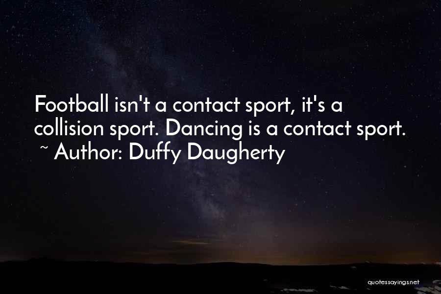 Collision Quotes By Duffy Daugherty