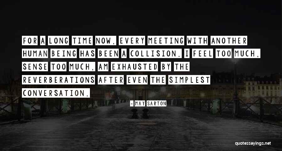 Collision Quotes By May Sarton Collision Quotes By May Sarton