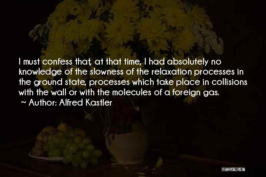 Collisions Quotes By Alfred Kastler