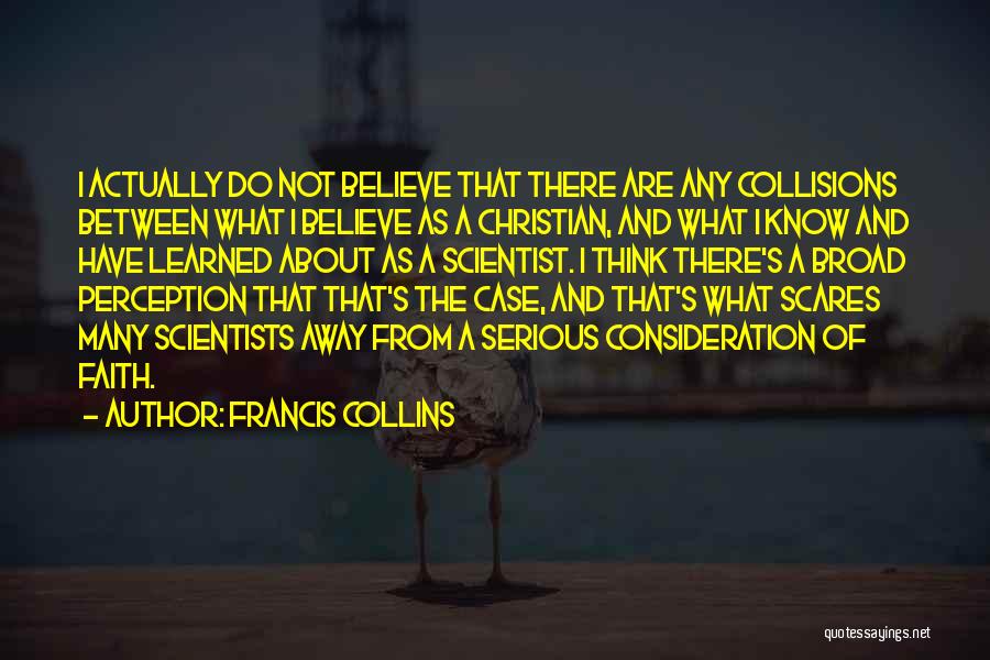 Collisions Quotes By Francis Collins