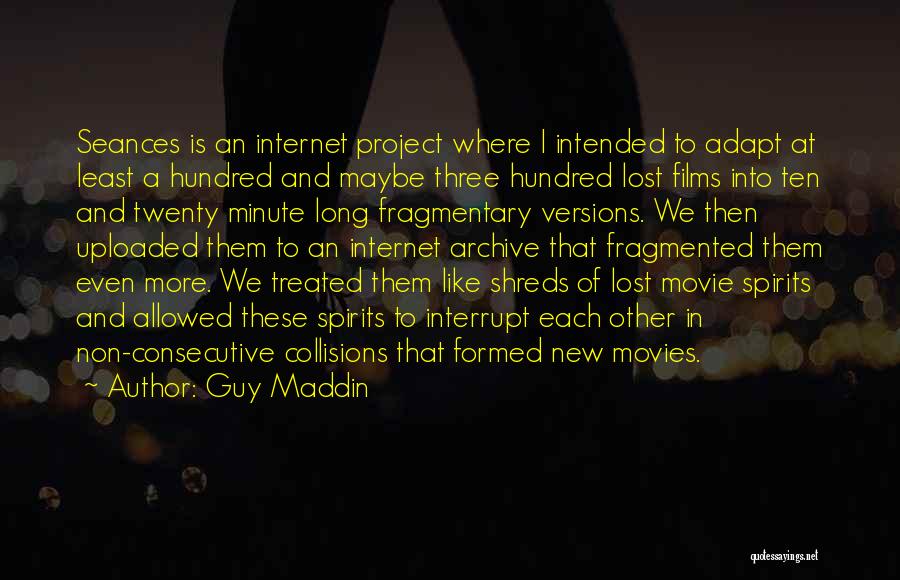 Collisions Quotes By Guy Maddin