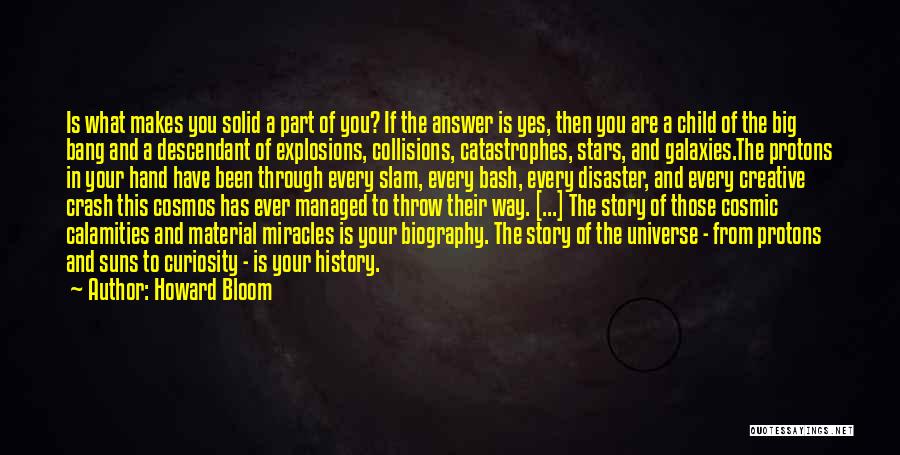 Collisions Quotes By Howard Bloom