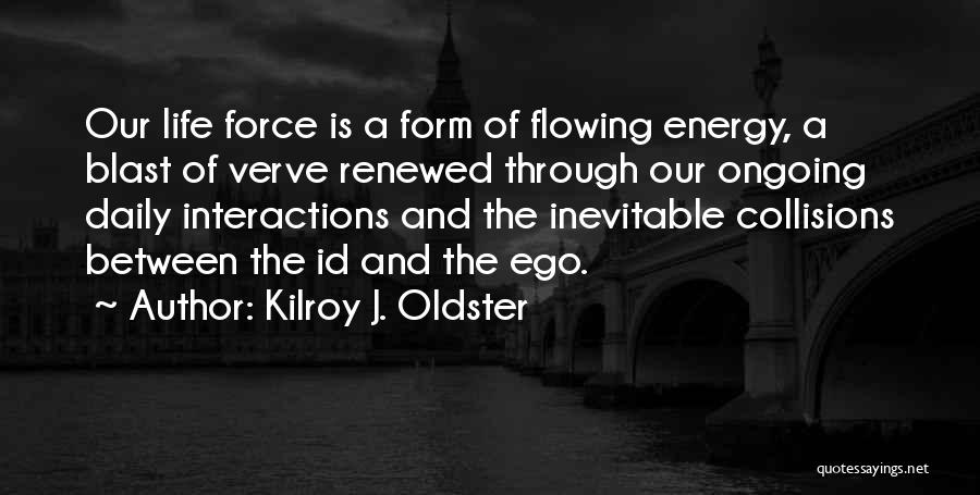 Collisions Quotes By Kilroy J. Oldster