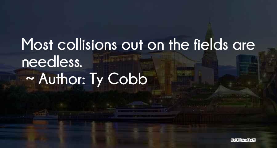 Collisions Quotes By Ty Cobb