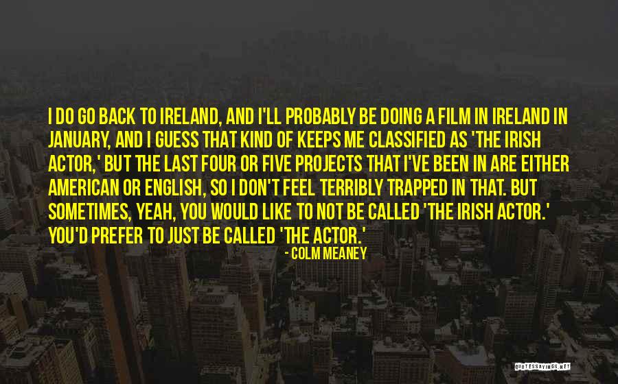Colm Meaney Quotes 1071595 Colm Meaney Quotes 1071595