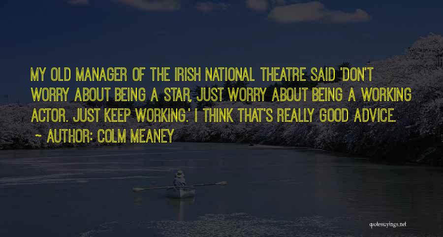 Colm Meaney Quotes 2075789