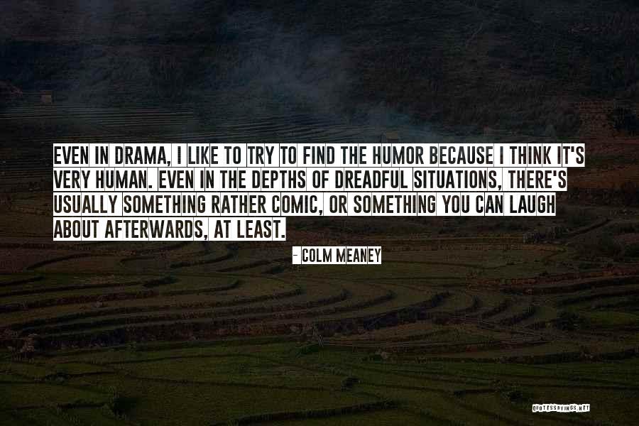 Colm Meaney Quotes 325376 Colm Meaney Quotes 325376