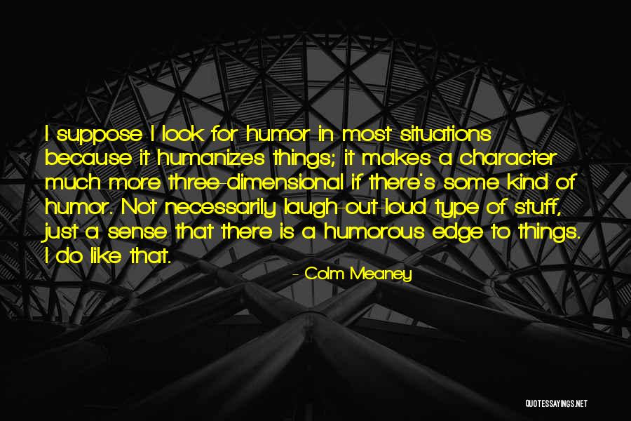 Colm Meaney Quotes 502457 Colm Meaney Quotes 502457