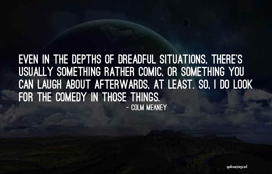 Colm Meaney Quotes 883028 Colm Meaney Quotes 883028