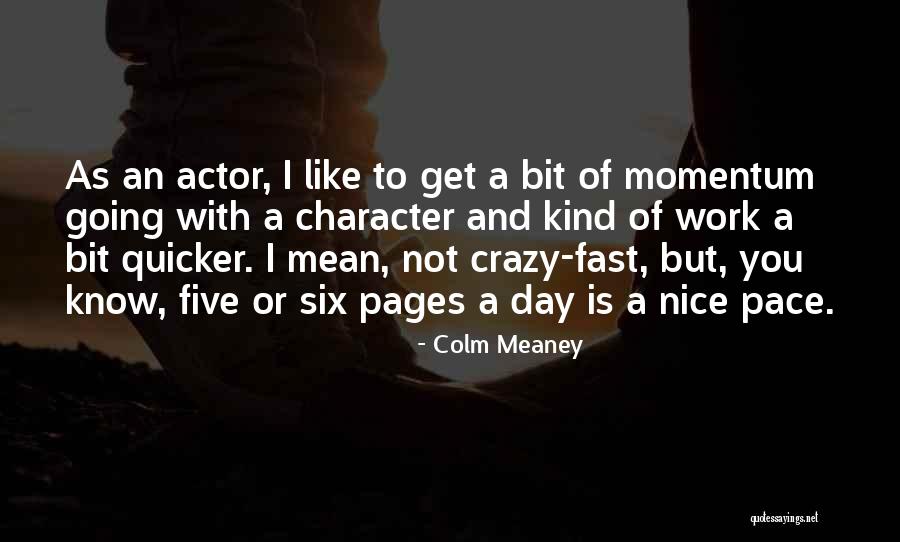 Colm Meaney Quotes 905772 Colm Meaney Quotes 905772