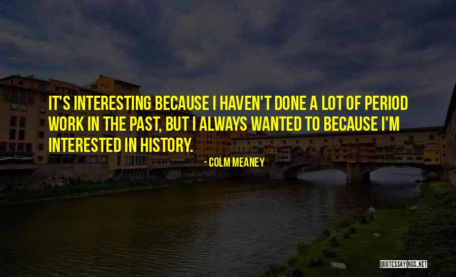 Colm O'connell Quotes By Colm Meaney Colm O'connell Quotes By Colm Meaney