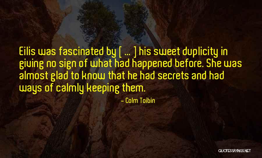 Colm O'connell Quotes By Colm Toibin